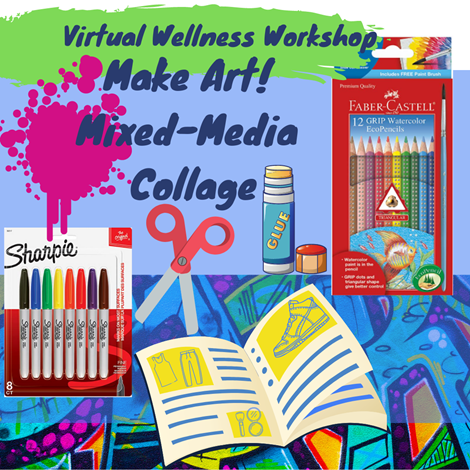 Virtual Wellness Workshop: Make Art! Mixed-Media Collage